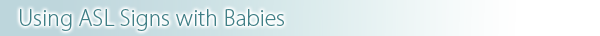 using_asl_signs_with_babies_copy.png